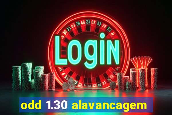 odd 1.30 alavancagem